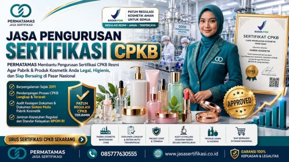 Manfaat Sertifikat CPKB BPOM bagi Industri Kosmetik